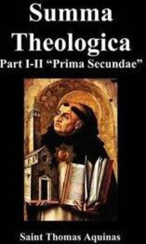Summa Theologica, Part I-II (Pars Prima Secundae)
