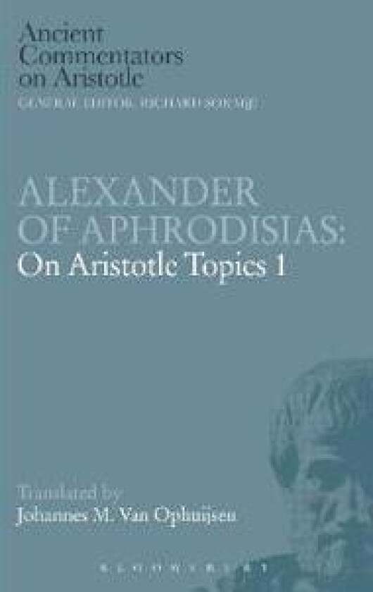 Alexander of Aphrodisias: On Aristotle Topics 1