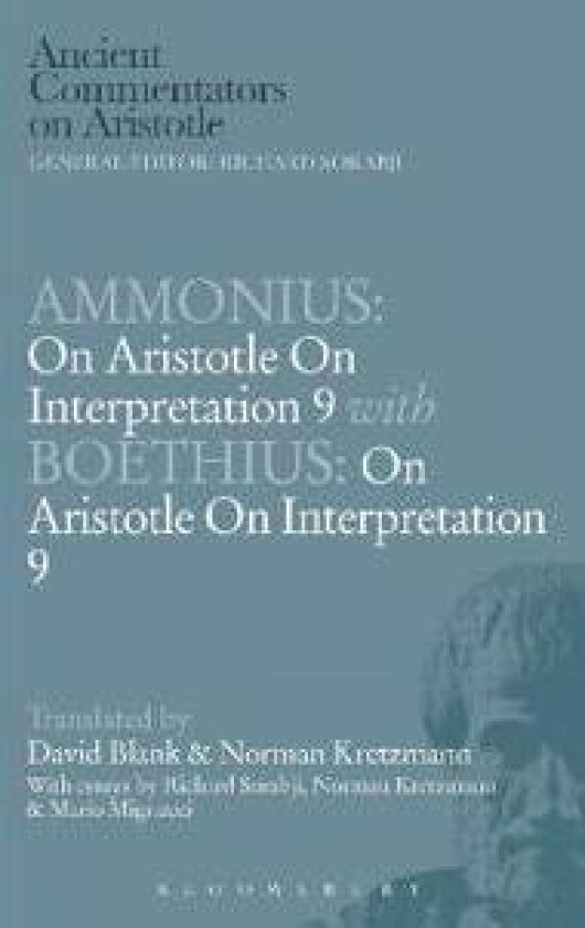 Ammonius: On Aristotle On Interpretation 9 with Boethius: On Aristotle On Interpretation 9