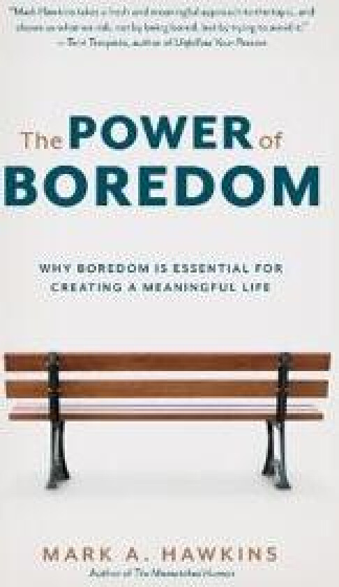 The Power of Boredom