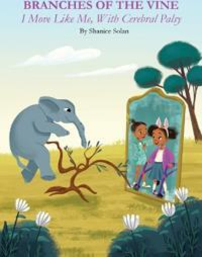 BRANCHES OF THE VINE- I Move Like Me, With Cerebral Palsy