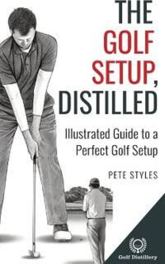 The Golf Setup, Distilled