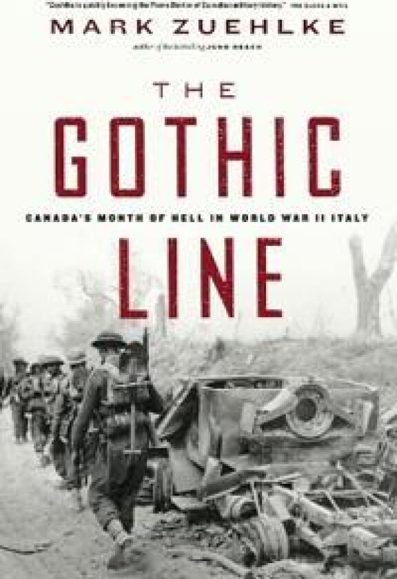The Gothic Line: Canada's Month of Hell in World War II Italy