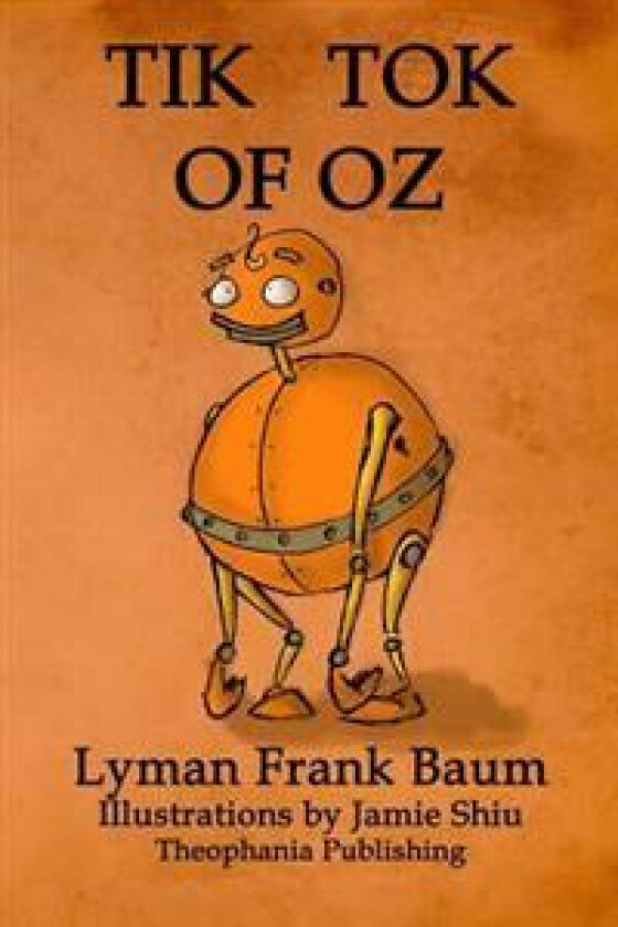 Tik-Tok of Oz: Volume 8 of L.F.Baum's Original Oz Series