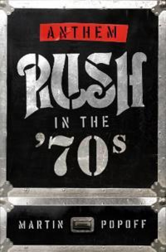 Anthem: Rush In The '70s