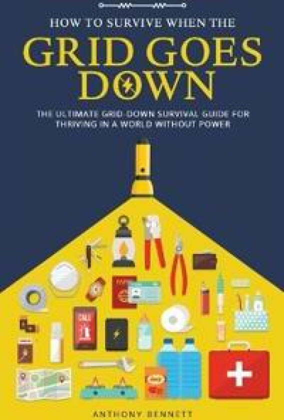How to Survive When the Grid Goes Down