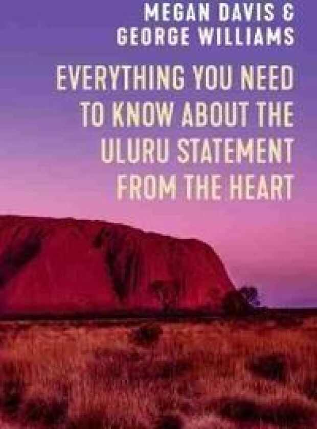 Everything You Need to Know About the Uluru Statement from the Heart