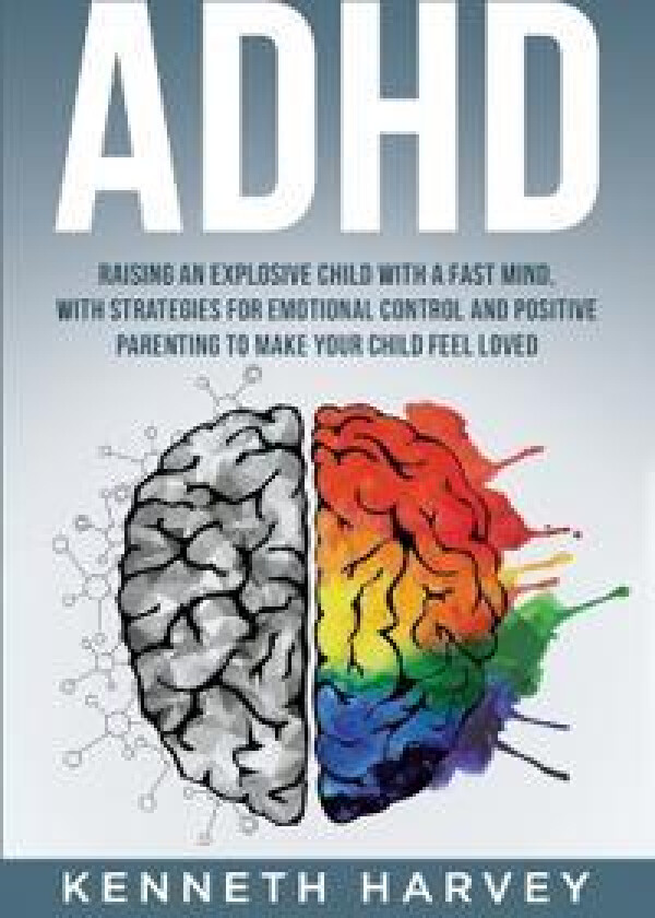 ADHD Raising an Explosive Child with a Fast Mind.
