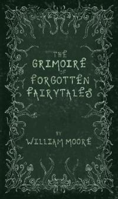 The Grimoire of Forgotten Fairytales
