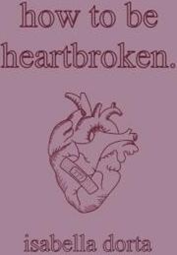 how to be heartbroken