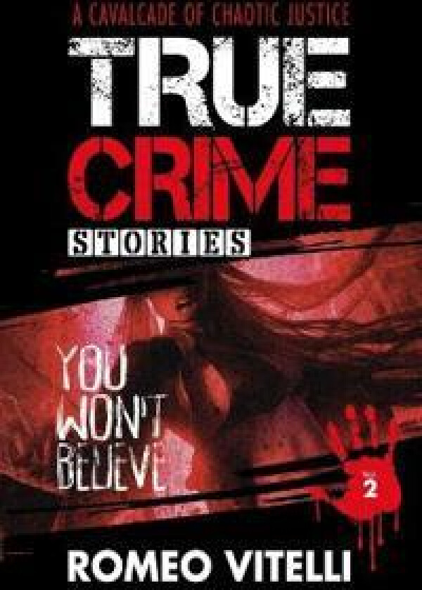 True Crime Stories You Won't Believe