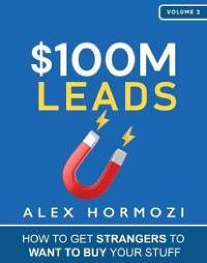 $100M Leads av Alex Hormozi