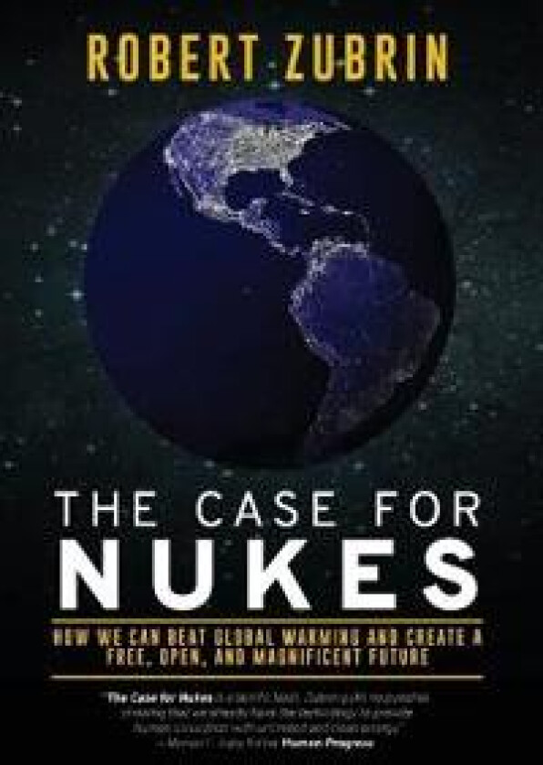 The Case for Nukes