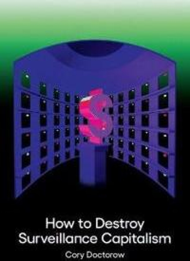 How to Destroy Surveillance Capitalism