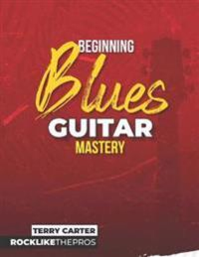 Beginning Blues Guitar Mastery