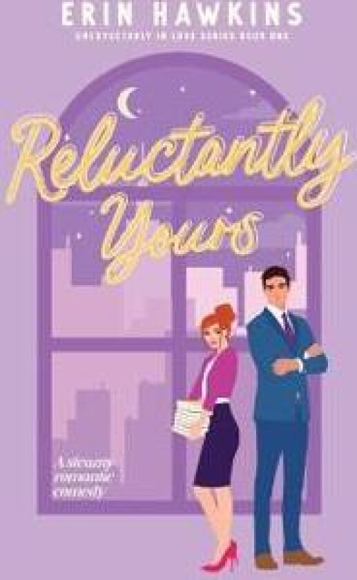 Reluctantly Yours