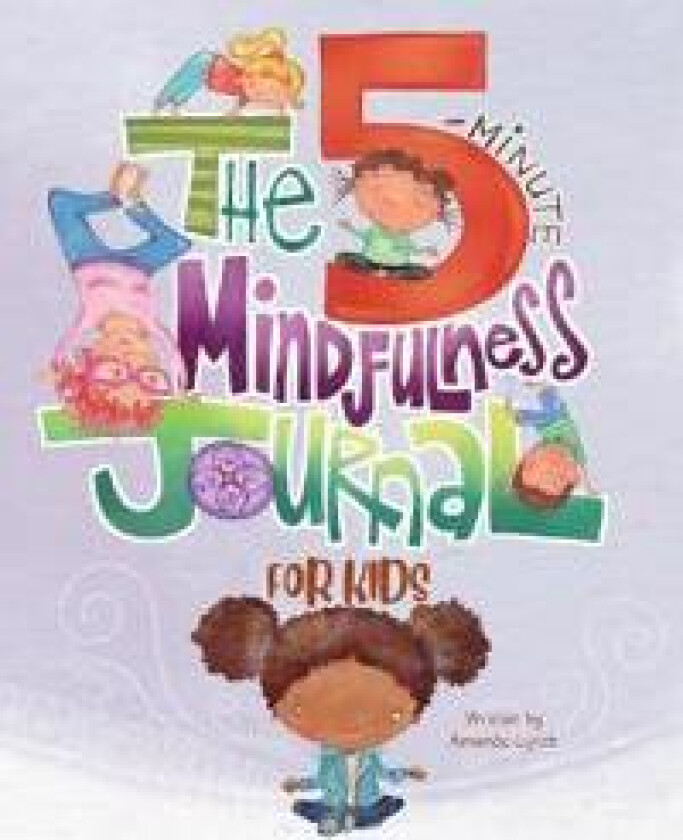 The 5-Minute Mindfulness Journal for Kids