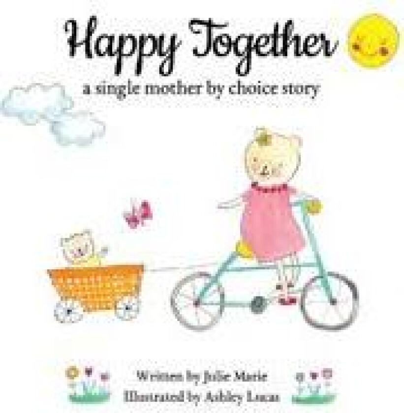 Happy Together, a single mother by choice story