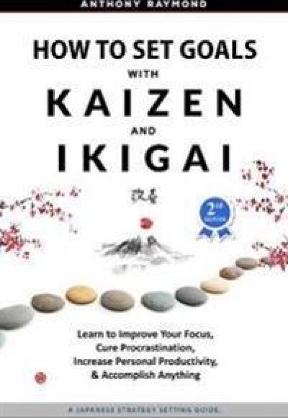 How to Set Goals with Kaizen and Ikigai