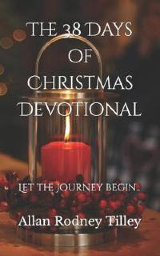 The 38 Days of Christmas Devotional...Let the Journey Begin