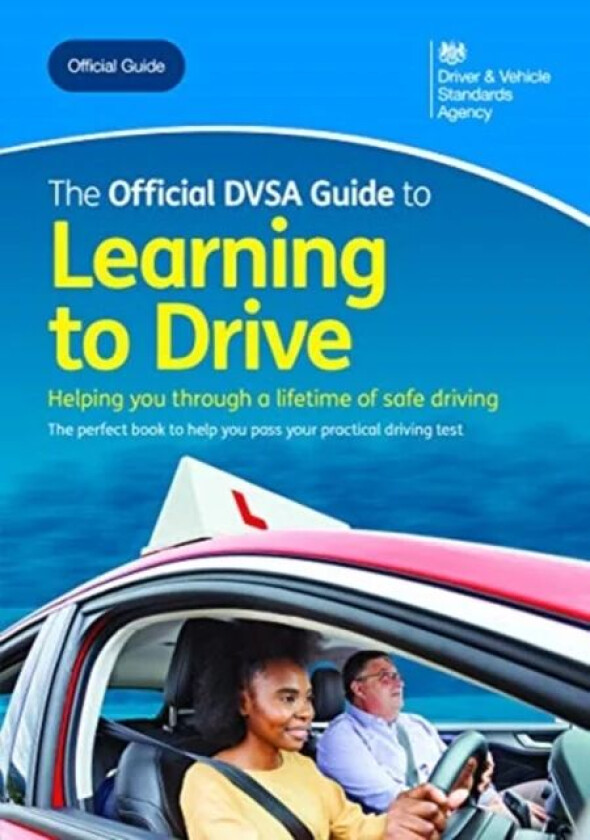 The official DVSA guide to learning to drive av Driver and Vehicle Standards Agency