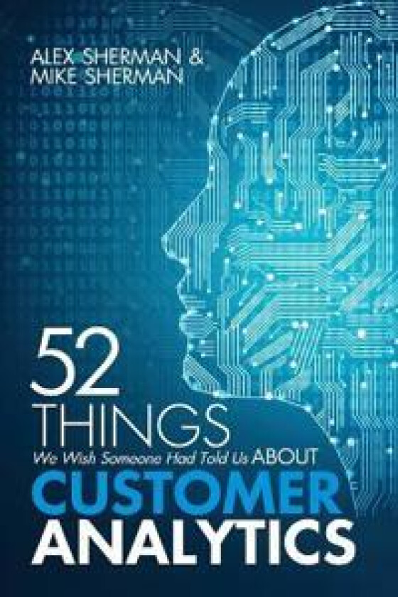52 Things We Wish Someone Had Told Us About Customer Analytics