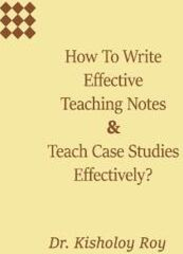 How to Write Effective Teaching Notes & Teach Case Studies Effectively?