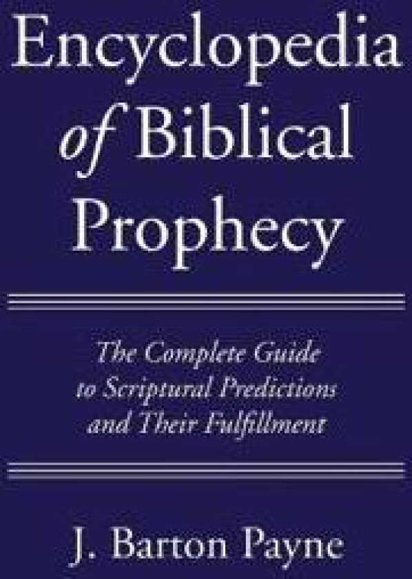 Encyclopedia of Biblical Prophecy