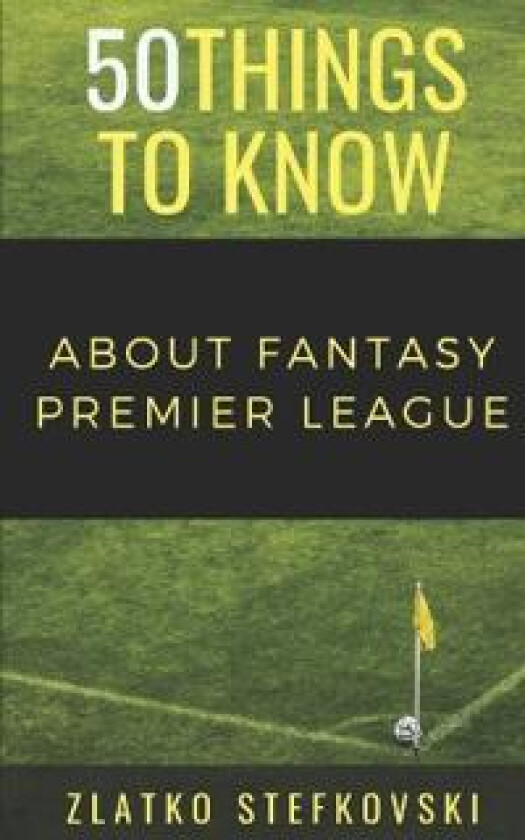 50 Things to Know About Fantasy Premier Leage