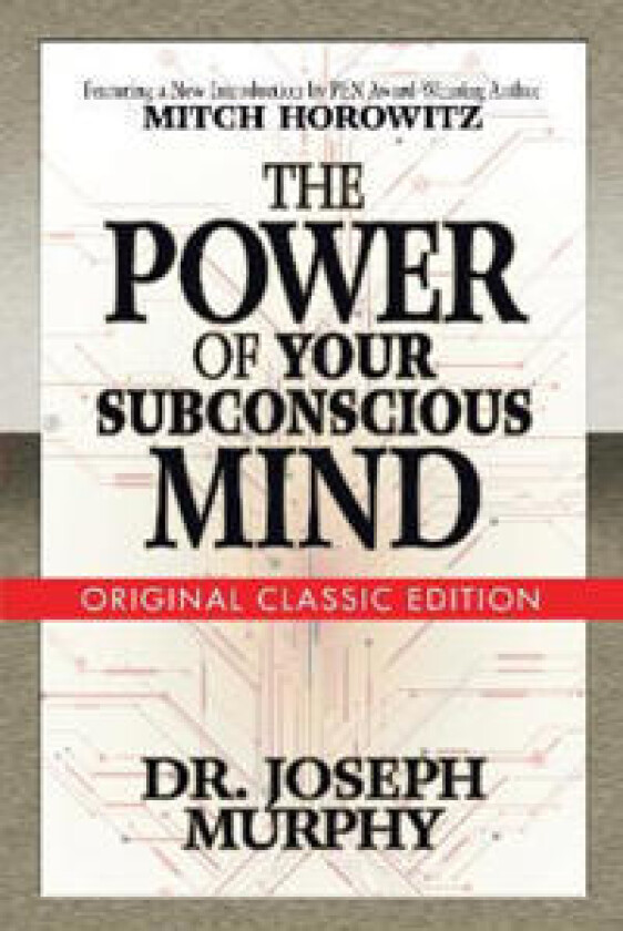 The Power of Your Subconscious Mind (Original Classic Edition)