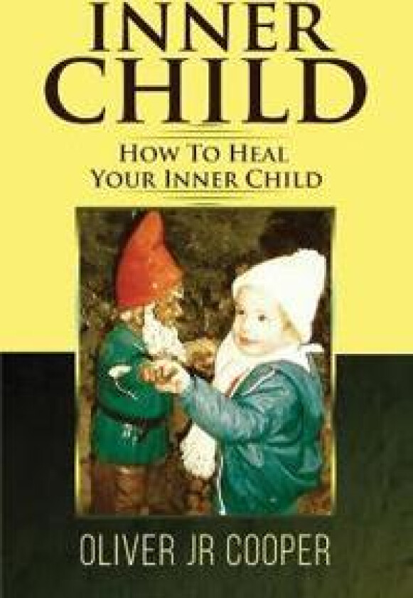 Inner Child - How To Heal Your Inner Child