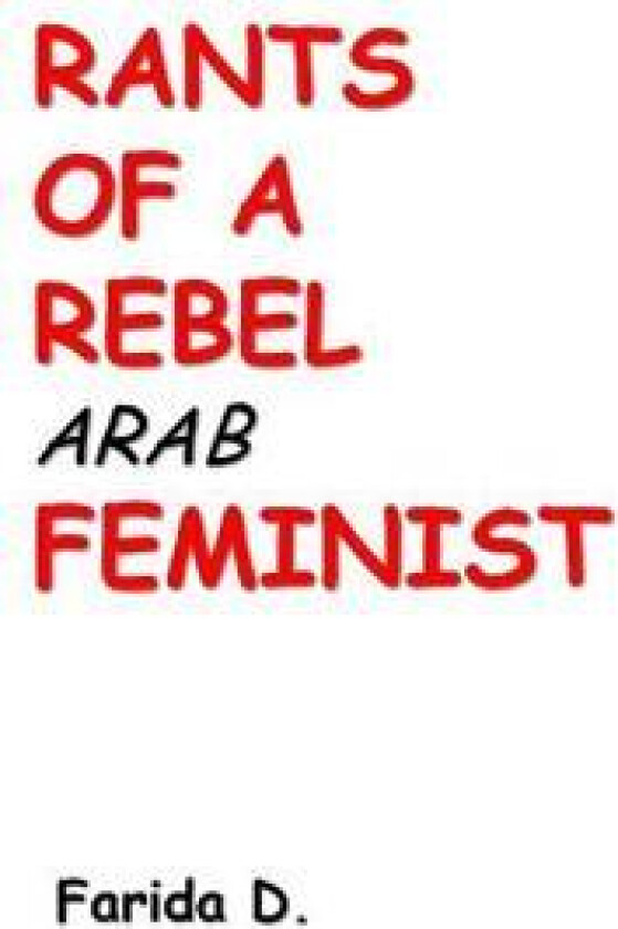 Rants of a Rebel Arab Feminist
