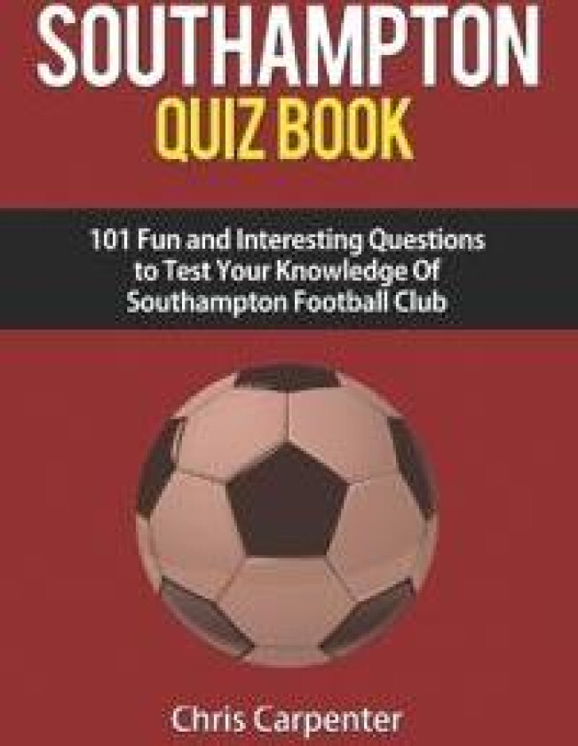 Southampton FC Quiz Book