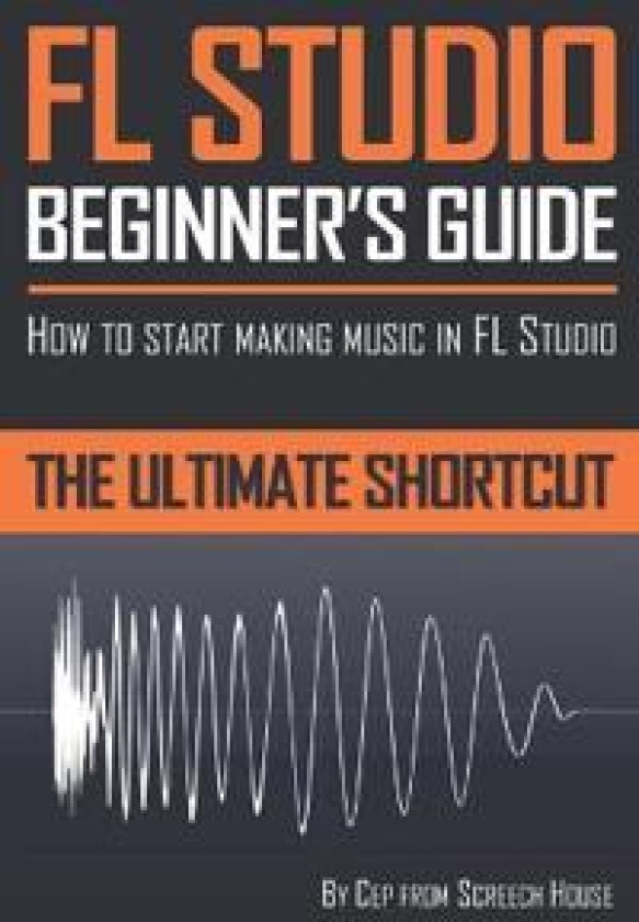 FL Studio Beginner's Guide