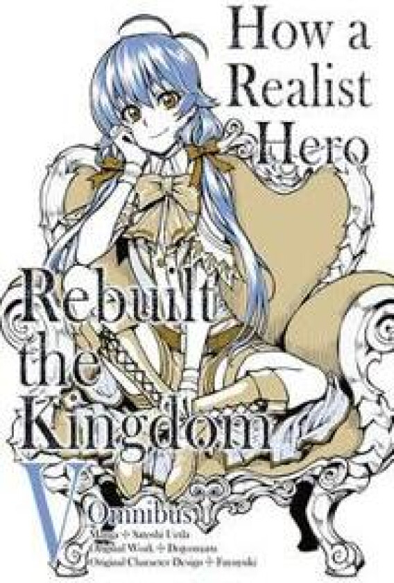 How a Realist Hero Rebuilt the Kingdom (Manga): Omnibus 5