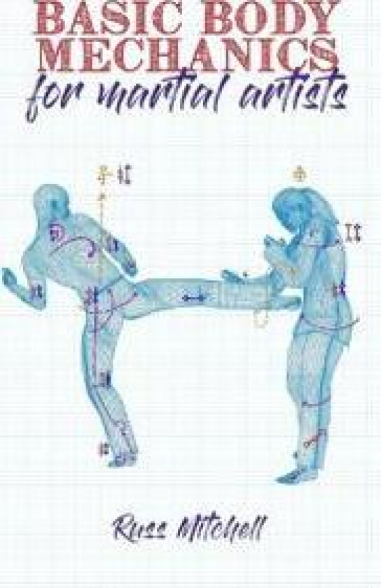 Basic Body Mechanics for Martial Artists