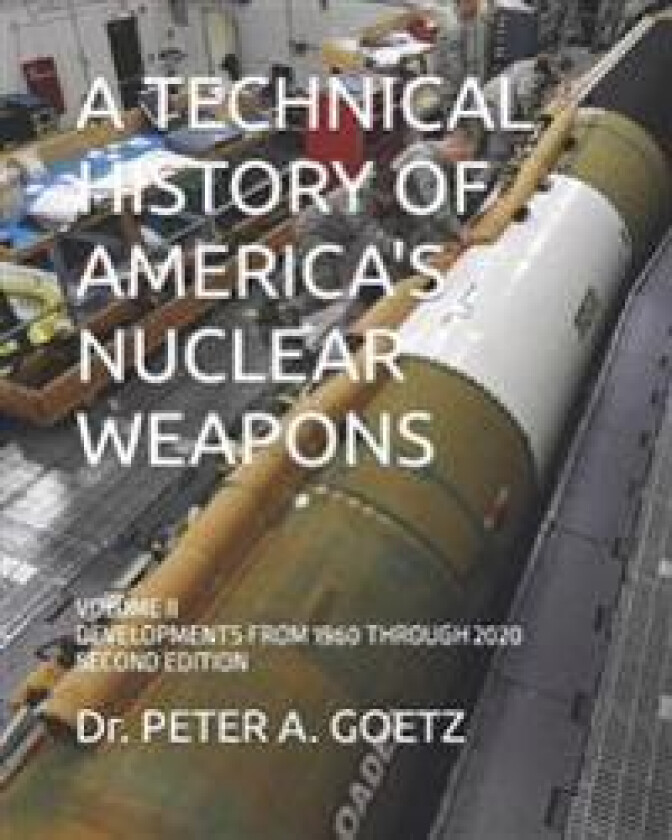 A Technical History of America's Nuclear Weapons