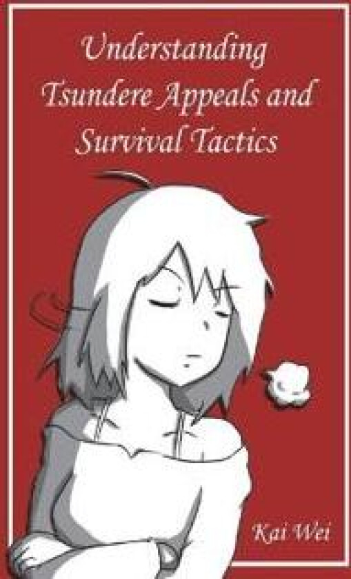 Understanding Tsundere Appeals and Survival Tactics