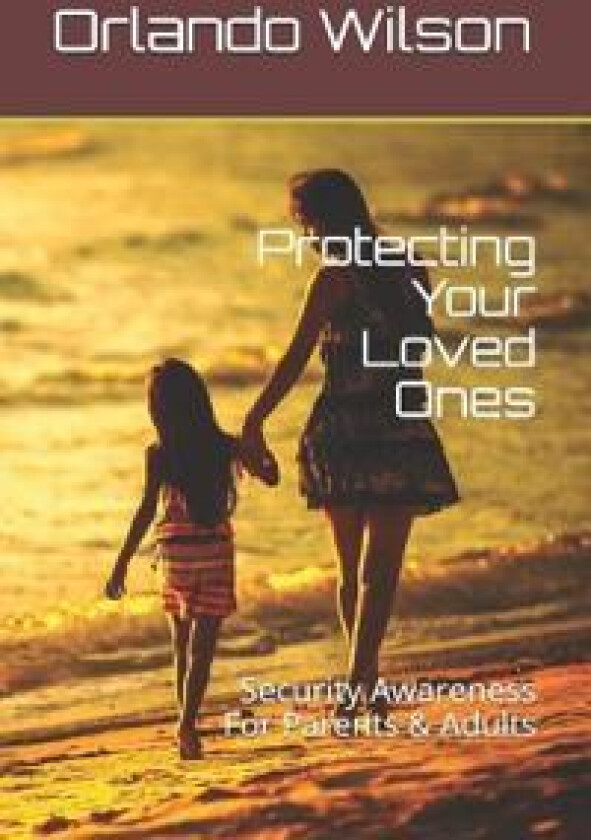 Protecting Your Loved Ones