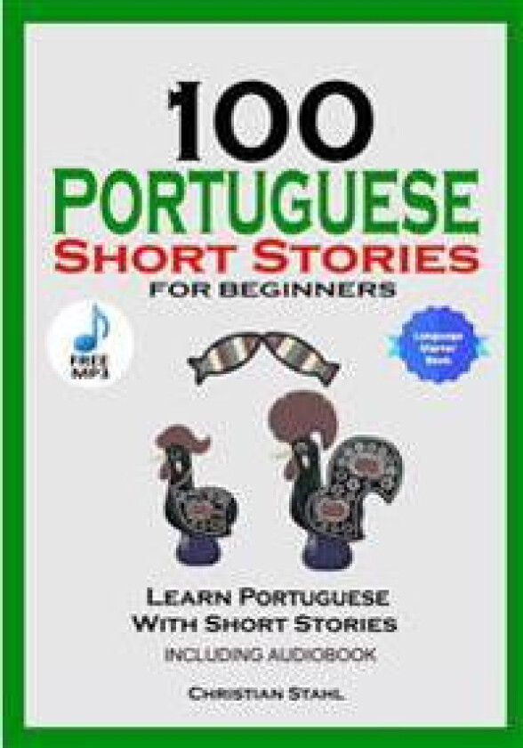 100 Portuguese Short Stories for Beginners Learn Portuguese with Stories Including Audiobook