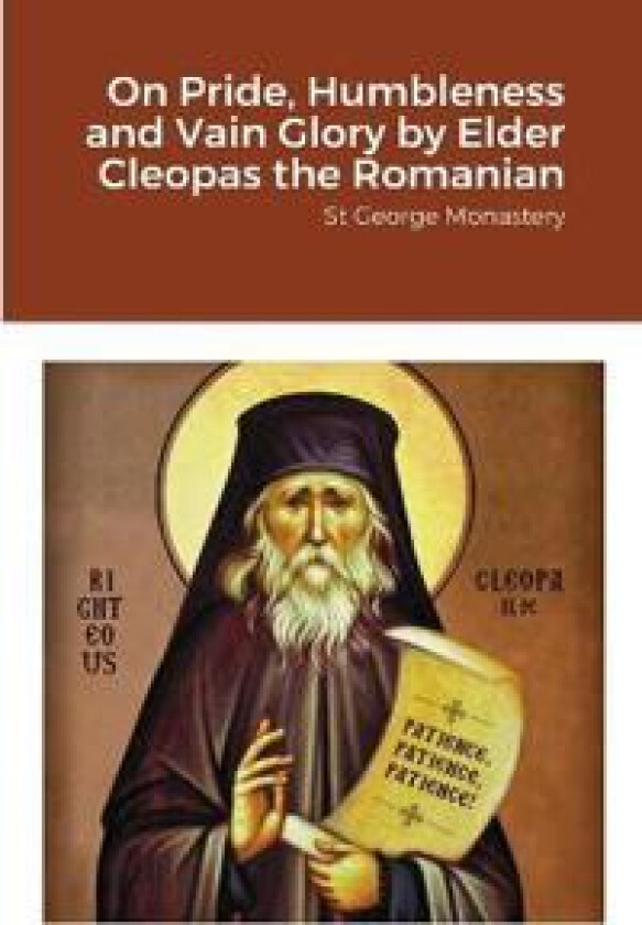 On Pride, Humbleness and Vain Glory by Elder Cleopas the Romanian