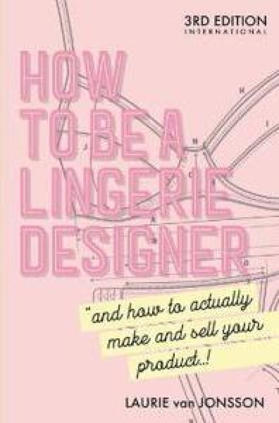 How to be a Lingerie Designer Global Edition
