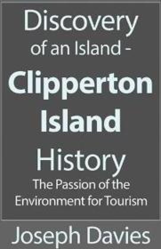 Discovery of an Island - Clipperton Island History