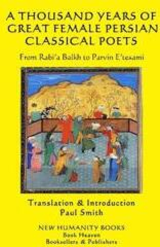 A Thousand Years of Great Female Persian Classical Poets