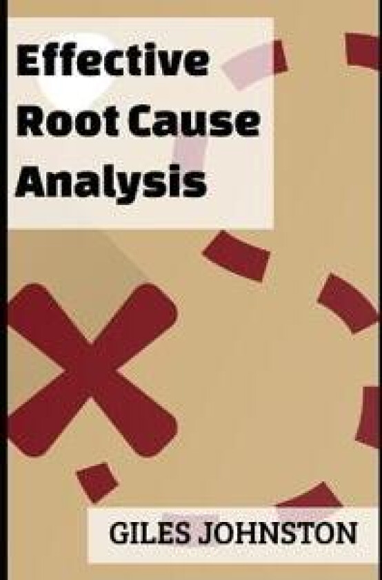 Effective Root Cause Analysis