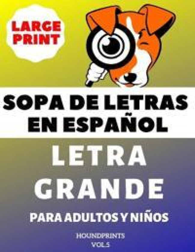 Sopa De Letras En Español Letra Grande Para Adultos y Niños (VOL.5)