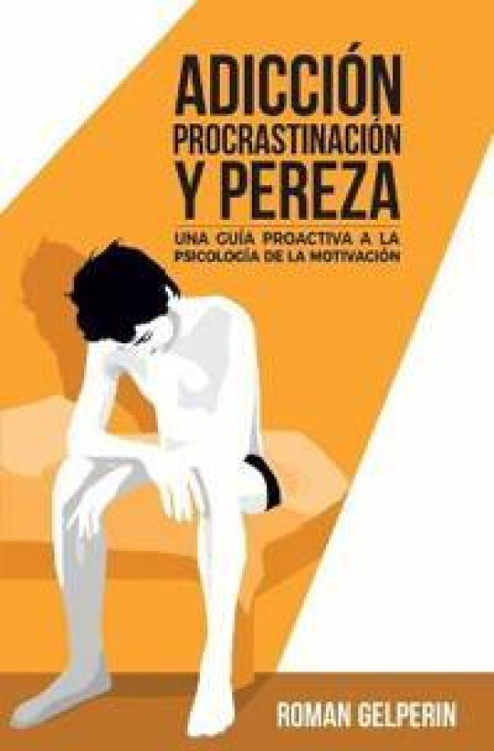 Adicción, procrastinación y pereza