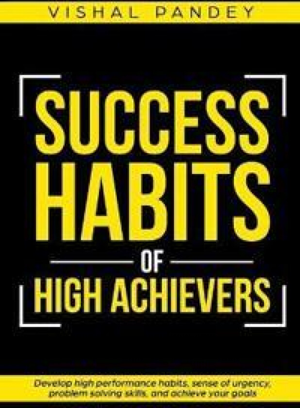 Success Habits of High Achievers