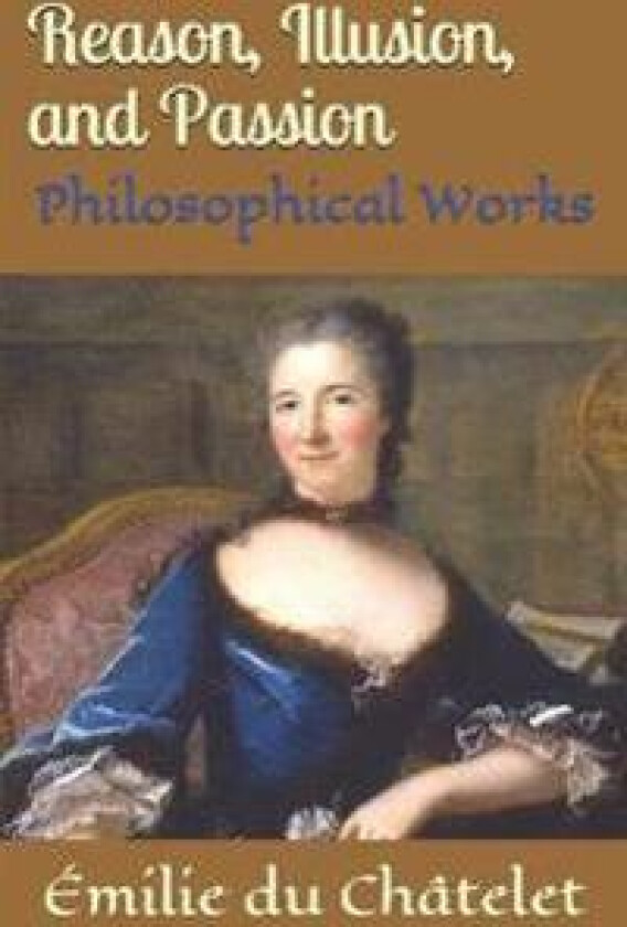 Reason, Illusion, and Passion