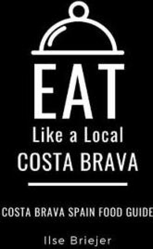 Eat Like a Local- Costa Brava